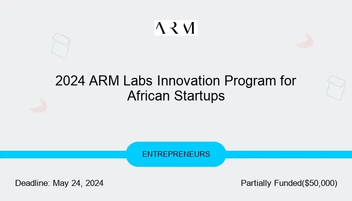 2024 ARM Labs Innovation Program for African Startups