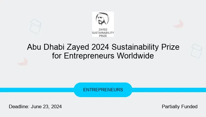 Abu Dhabi Zayed 2024 Sustainability Prize for Entrepreneurs Worldwide