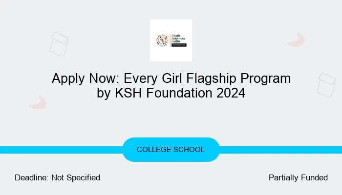 Apply Now: Every Girl Flagship Program by KSH Foundation 2024