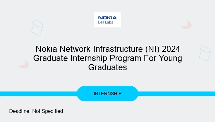 Nokia Network Infrastructure (NI) 2024 Graduate Internship Program For Young Nigerian Graduates