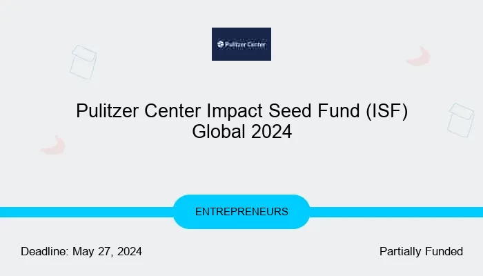 Pulitzer Center Impact Seed Fund (ISF) Global 2024