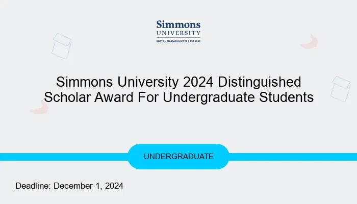 Simmons University 2024 Distinguished Scholar Award For Undergraduate Students