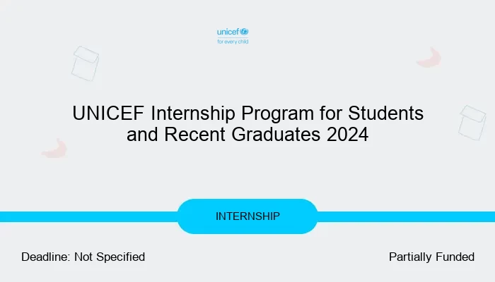 UNICEF Internship Program for Students and Recent Graduates 2024