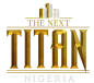 Next Titan Nigeria