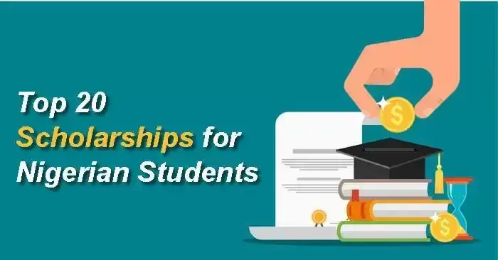 Top 20 Scholarships For Nigerian Students 2024