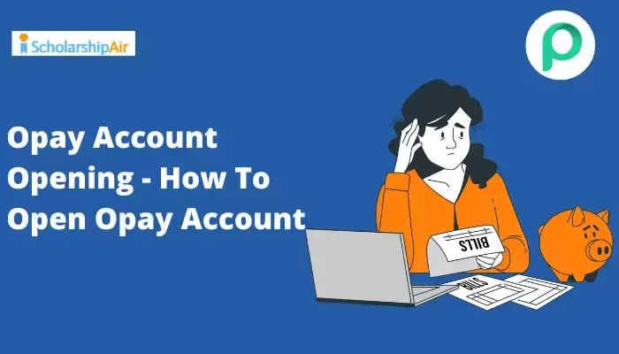 Opay Account Opening - How To Open Opay Account