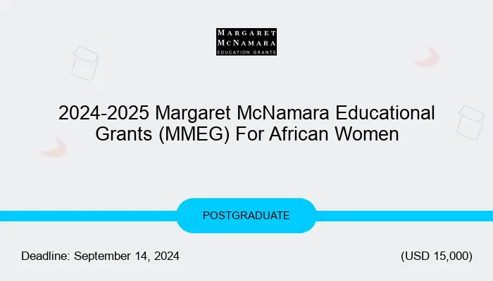 2024-2025 Margaret McNamara Educational Grants (MMEG) For African Women