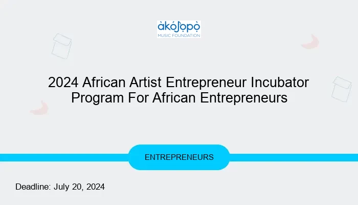 2024 African Artist Entrepreneur Incubator Program For African Entrepreneurs