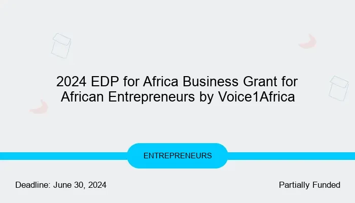 2024 EDP for Africa Business Grant for African Entrepreneurs by Voice1Africa