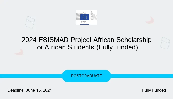 2024 ESISMAD Project African Scholarship for African Students (Fully-funded)
