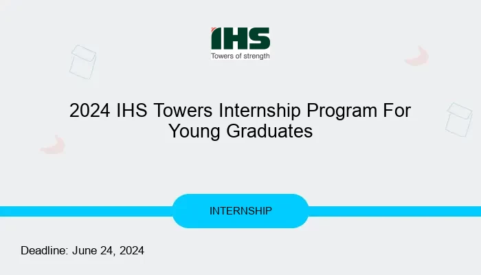 2024 IHS Towers Internship Program For Young Graduates