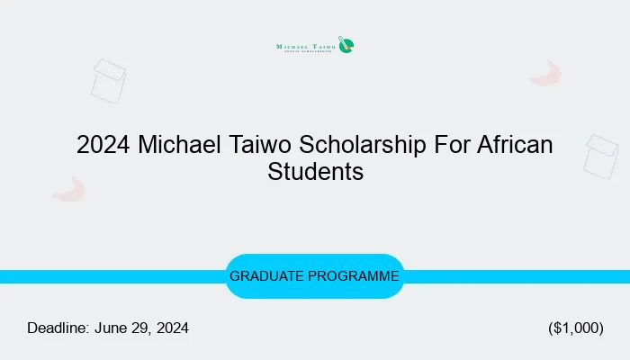 2024 Michael Taiwo Scholarship For African Students