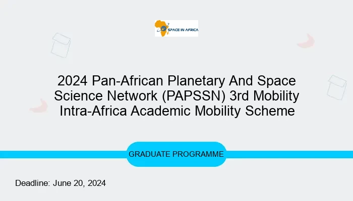 2024 PAPSSN 3rd Mobility Intra-Africa Academic Mobility Scholarship Scheme