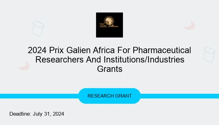 2024 Prix Galien Africa For Pharmaceutical Researchers And Institutions/Industries Grants