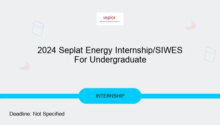 2024 Seplat Energy Internship/SIWES For Undergraduate