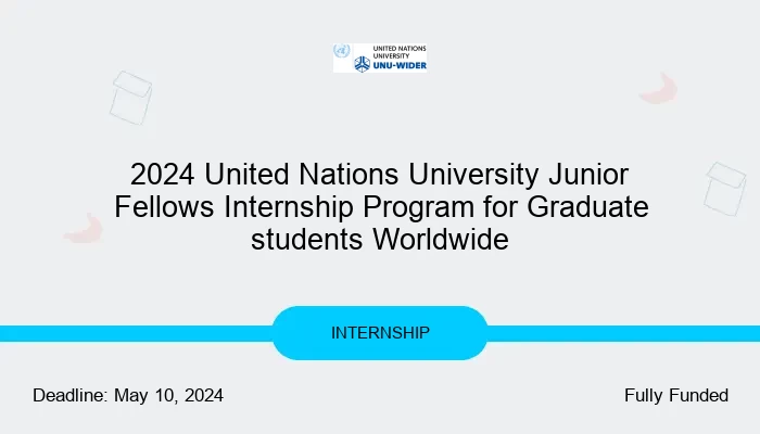 2024 United Nations University Junior Fellows Internship Program for Graduate students Worldwide