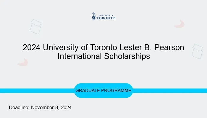 2024 University of Toronto Lester B. Pearson International Scholarships