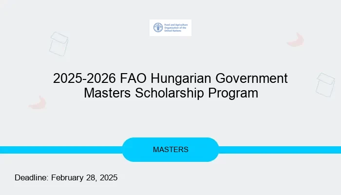 2025-2026 FAO Hungarian Government Masters Scholarship Program