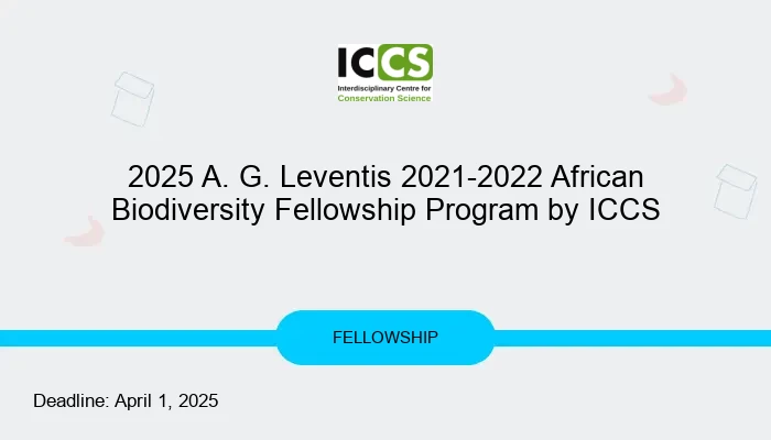 2025 A. G. Leventis  African Biodiversity Fellowship Program by ICCS