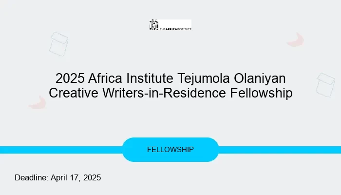 2025 Africa Institute Tejumola Olaniyan Creative Writers-in-Residence Fellowship