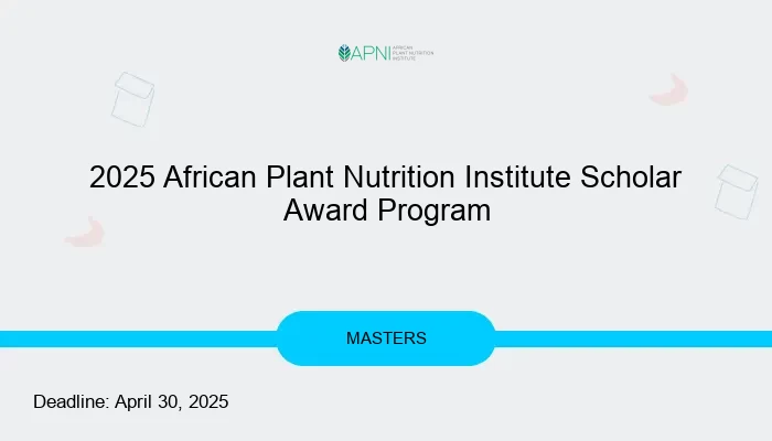 2025 African Plant Nutrition Institute Scholar Award Program