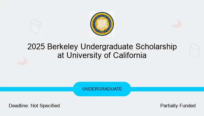 2025 Berkeley Undergraduate Scholarship at University of California