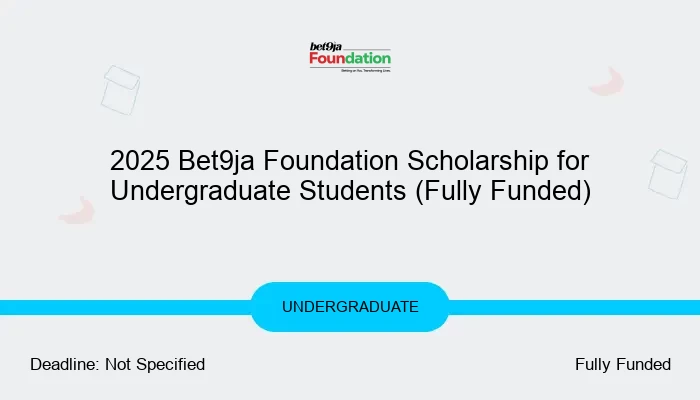 2025 Bet9ja Foundation Scholarship for Undergraduate Students (Fully Funded)