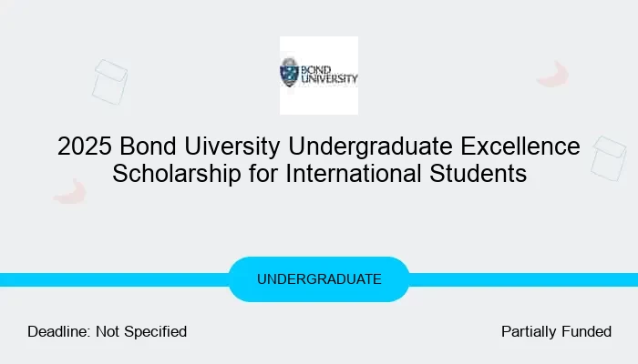 2025 Bond University Undergraduate Excellence Scholarship for International Students