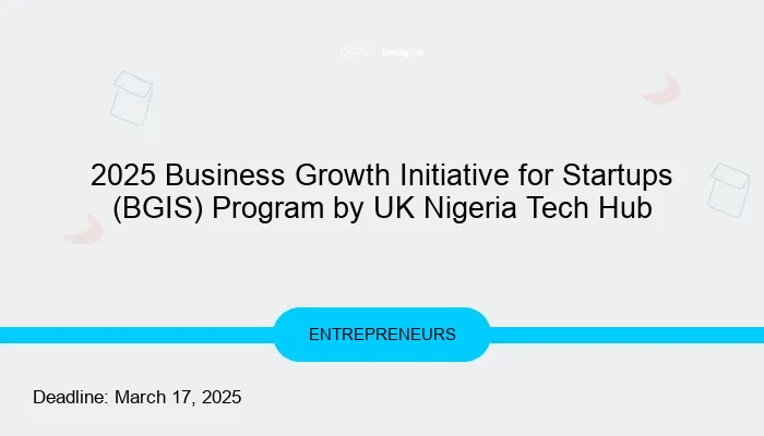 2025 Business Growth Initiative for Startups (BGIS) Program by UK Nigeria Tech Hub