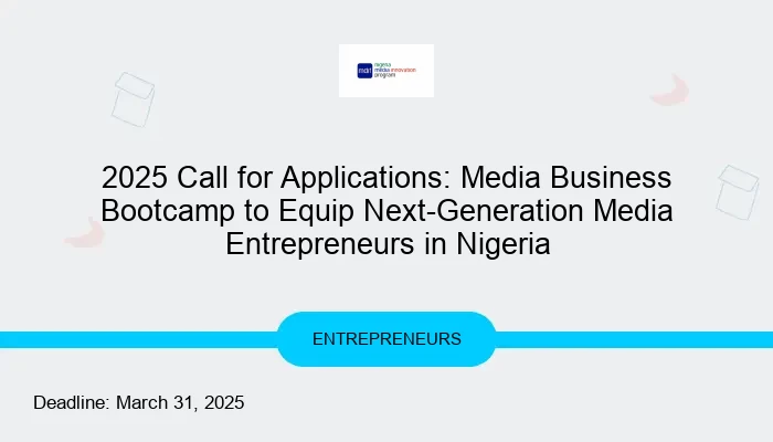 2025 Call for Applications: Media Business Bootcamp to Equip Next-Generation Media Entrepreneurs in Nigeria