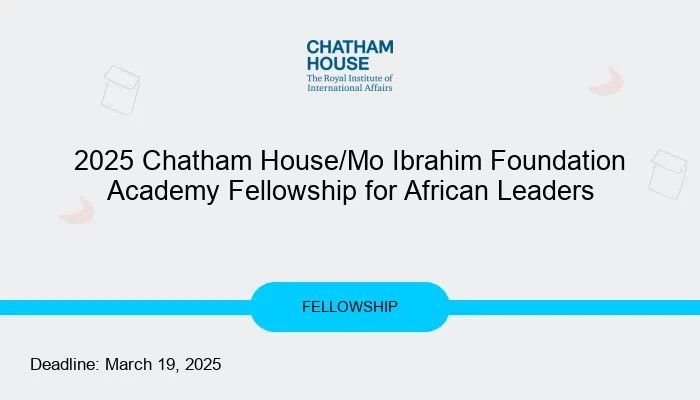 2025 Chatham House/Mo Ibrahim Foundation Academy Fellowship for African Leaders