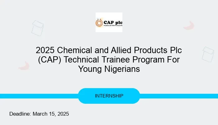 2025 Chemical and Allied Products Plc (CAP) Technical Trainee Program For Young Nigerians