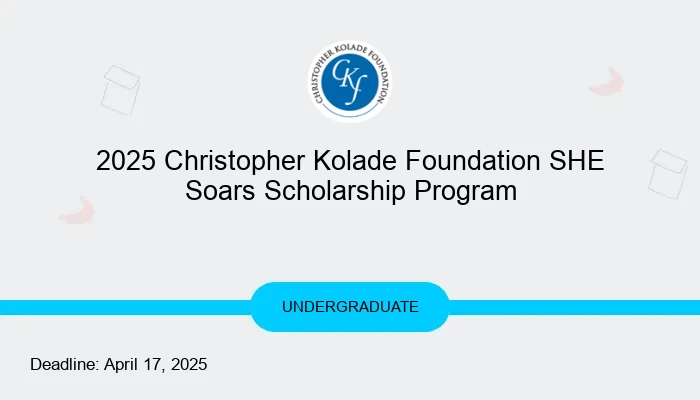 2025 Christopher Kolade Foundation SHE Soars Scholarship Program