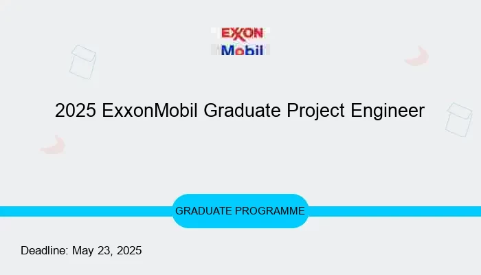 2025 ExxonMobil Graduate Project Engineer