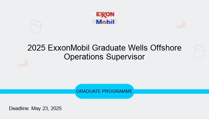 2025 ExxonMobil Graduate Wells Offshore Operations Supervisor