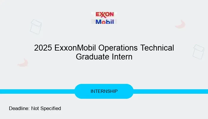 2025 ExxonMobil Operations Technical Graduate Intern