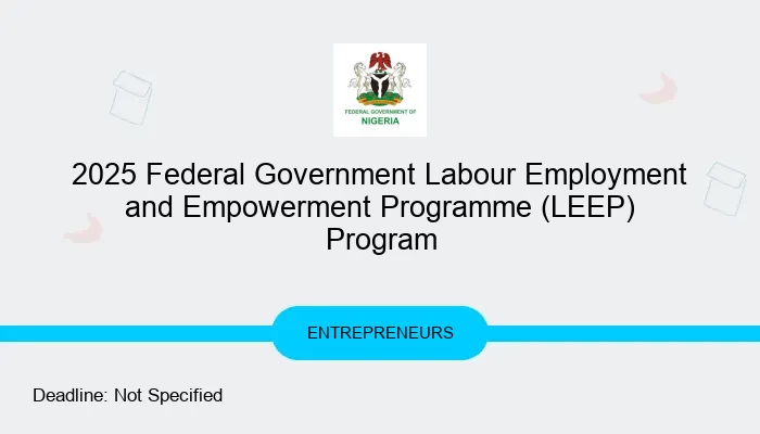 2025 Federal Government Labour Employment and Empowerment Programme (LEEP) Program