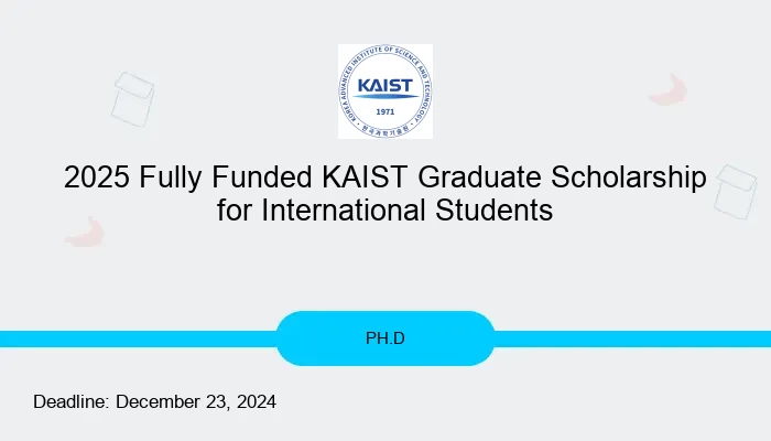 2025 Fully Funded KAIST Graduate Scholarship for International Students