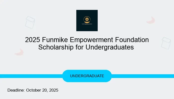 2025 Funmike Empowerment Foundation Scholarship for Undergraduates