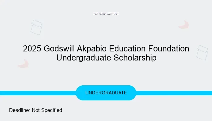2025 Godswill Akpabio Education Foundation Undergraduate Scholarship