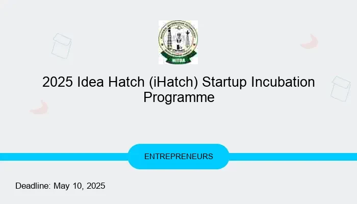 2025 Idea Hatch (iHatch) Startup Incubation Programme