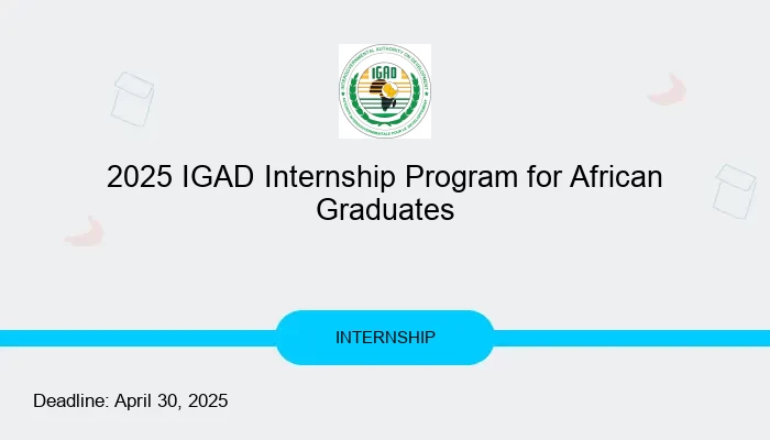 2025 IGAD Internship Program for African Graduates