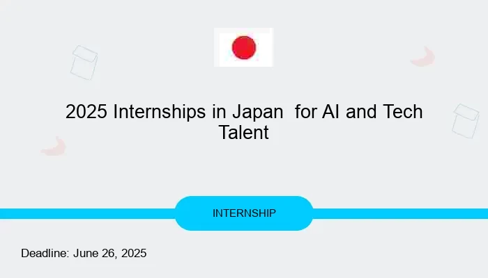 2025 Internships in Japan  for AI and Tech Talent