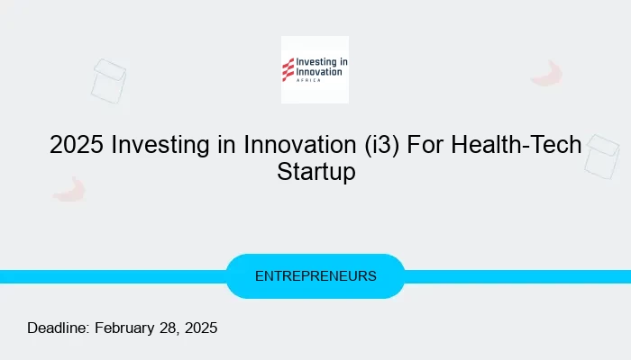 2025 Investing in Innovation (i3) For Health-Tech Startup