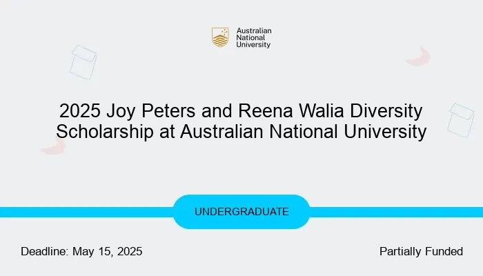2025 Joy Peters and Reena Walia Diversity Scholarship at Australian National University