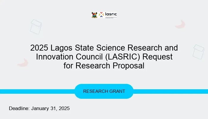 2025 Lagos State Science Research and Innovation Council (LASRIC) Request for Research Proposal