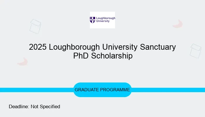 2025 Loughborough University Sanctuary PhD Scholarship