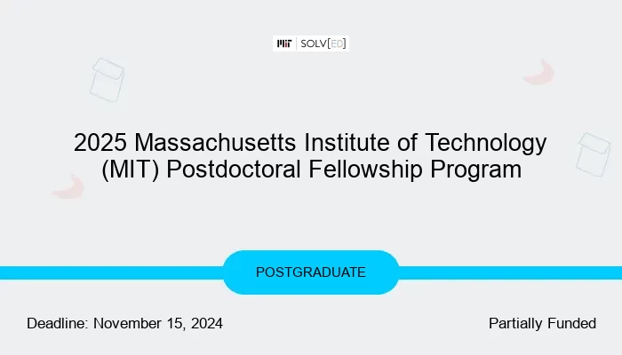 2025 Massachusetts Institute of Technology (MIT) Postdoctoral Fellowship Program