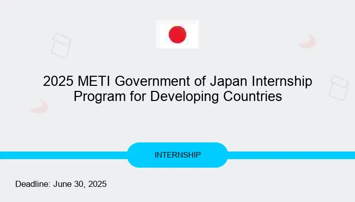 2025 METI Government of Japan Internship Program for Developing Countries