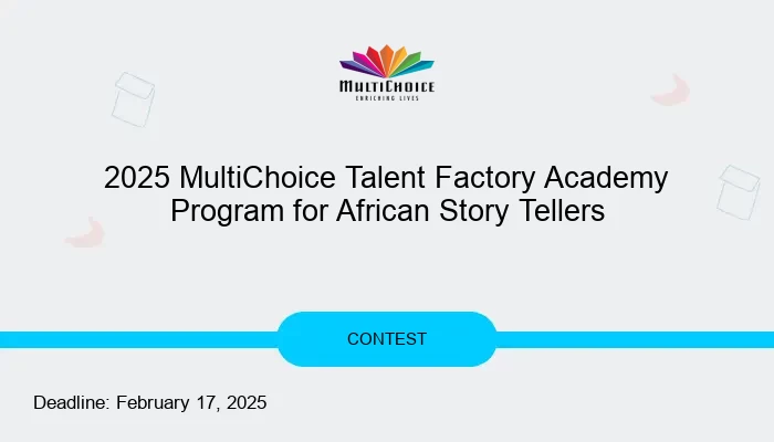 2025 MultiChoice Talent Factory Academy Program for African Story Tellers